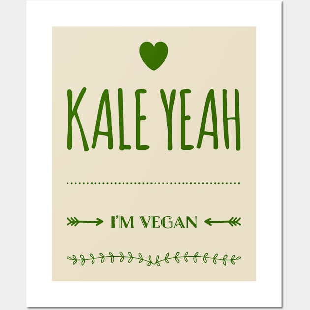 Kale yeah, I’m vegan Wall Art by Birdbox